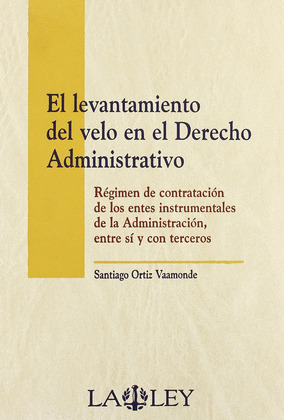 EL LEVANTAMIENTO DEL VELO EN EL DERECHO ADMINISTRATIVO
