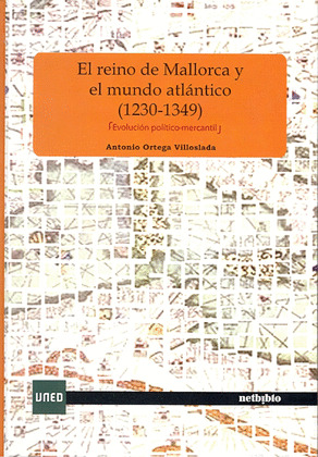 EL REINO DE MALLORCA Y EL MUNDO ATLÁNTICO (1230-1349)