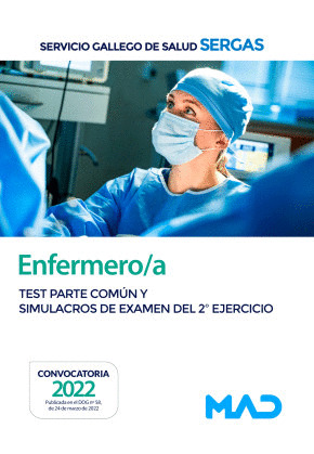ENFERMERO/A DEL SERVICIO GALLEGO DE SALUD. TEST PARTE COMUN Y SIMULACROS DE EXAMEN DEL 2º EJERCICIO