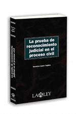 LA PRUEBA DE RECONOCIMIENTO JUDICIAL EN EL PROCESO CIVIL