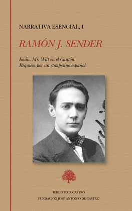 NARRATIVA ESENCIAL, I: IMÁN. MR. WITT EN EL CANTÓN. RÉQUIEM POR UN CAMPESINO ESPAÑOL