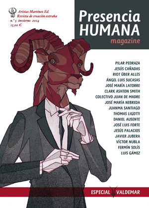 PRESENCIA HUMANA MAGAZINE 5. REVISTA DE CREACIÓN EXTRAÑA. ESPECIAL VALDEMAR
