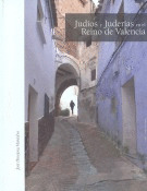 JUDIOS Y JUDERIAS EN EL REINO DE VALENCIA
