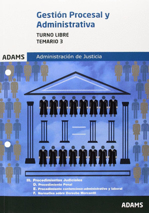 TEMARIO 3 GESTIÓN PROCESAL Y ADMINISTRATIVA. ADMINISTRACIÓN DE JUSTICIA TURNO LIBR