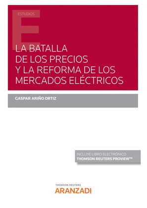 BATALLA DE LOS PRECIOS Y LA REFORMA DE LOS MERCADOS ELECTRICOS