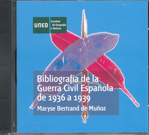 BIBLIOGRAFÍA DE LA GUERRA CIVIL ESPAÑOLA DE 1936 A 1939