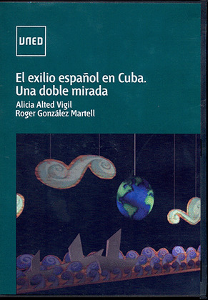 EL EXILIO ESPAÑOL EN CUBA. UNA DOBLE MIRADA