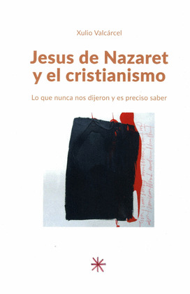 JESÚS DE NAZARET Y EL CRISTIANISMO