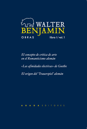 OBRAS COMPLETAS DE WALTER BENJAMIN. LIBRO I - VOLUMEN 1