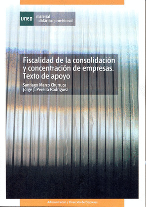 FISCALIDAD DE LA CONSOLIDACIÓN Y CONCENTRACIÓN DE EMPRESAS. TEXTO DE APOYO