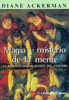 MAGIA Y MISTERIO DE LA MENTE. LA MARAVILLOSA ALQUIMIA DEL CEREBRO