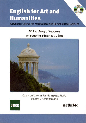 ENGLISH FOR ART AND HUMANITIES. A DYNAMIC COURSE FOR PROFESSIONAL AND PERSONAL D