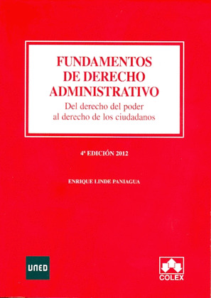 FUNDAMENTOS DE DERECHO ADMINISTRATIVO. DEL DERECHO DEL PODER AL DERECHO DE LOS C