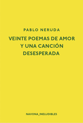 VEINTE POEMAS DE AMOR Y UNA CANCION DESESPERADA