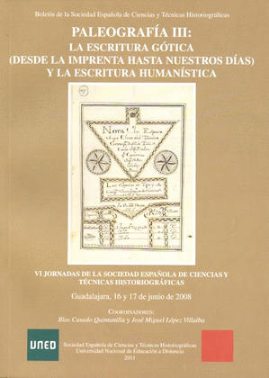 PALEOGRAFÍA III: LA ESCRITURA GÓTICA (DESDE LA IMPRENTA HASTA NUETROS DÍAS) Y LA