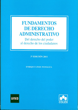 FUNDAMENTOS DE DERECHO ADMINISTRATIVO. DEL DERECHO DEL PODER AL DERECHO DE LOS C