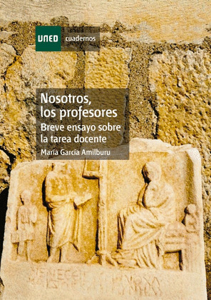 NOSOTROS, LOS PROFESORES. BREVE ENSAYO SOBRE LA TAREA  DOCENTE
