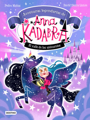 VALLE DE LOS UNICORNIOS, EL. ANNA KADABRA. AVENTURAS LEGENDARIAS