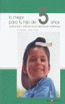 LO MEJOR PARA TU HIJO DE 5 AÑOS. EJ.Y JUEGOS ESTIM.TEMPRANA