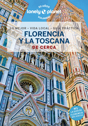 FLORENCIA Y LA TOSCANA DE CERCA. GUÍA LONELY PLANET DE CERCA (2023)