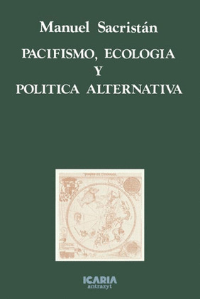 PACIFISMO, ECOLOGÍA Y POLÍTICAS ALTERNATIVAS