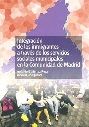 INTEGRACIÓN DE LOS INMIGRANTES A TRAVÉS  DE LOS SERVICIOS SOCIALES MUNICIPALES E