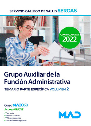 GRUPO AUXILIAR DE LA FUNCION ADMINISTRATIVA SERGAS. TEMARIO PARTE ESPECÍFICA VOLUMEN 2