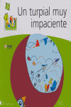 TURPIAL MUY IMPACIENTE, UN