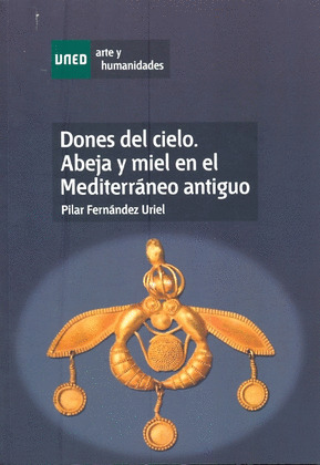 DONES DEL CIELO. ABEJA Y MIEL EN EL MEDITERRÁNEO ANTIGUO