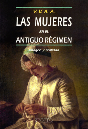 MUJERES EN EL ANTIGUO REGIMEN, LA