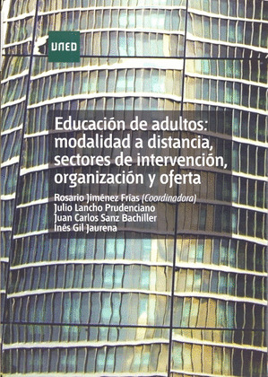 EDUCACIÓN DE ADULTOS: MODALIDAD A DISTANCIA, SECTORES DE INTERVENCIÓN, ORGANIZAC