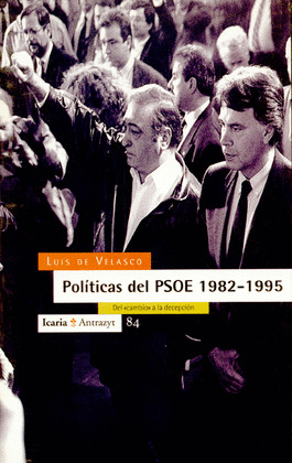 POLITICAS DEL PSOE 1982-1995 - DEL CAMBIO A LA DECEPCION (16
