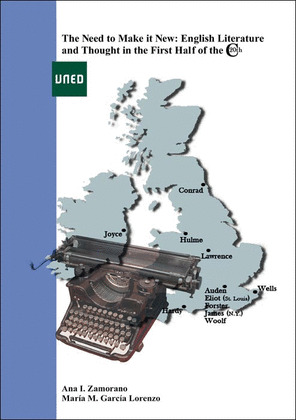 THE NEED TO MAKE IT NEW: ENGLISH LITERATURE AND THOUGHT IN THE FIRST HALF OF THE
