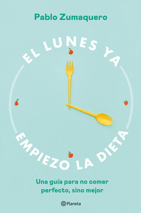 LUNES YA EMPIEZO LA DIETA, EL