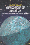 CUANDO MORIR SEA UNA FIESTA