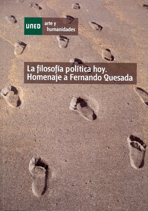 LA FILOSOFÍA POLÍTICA HOY. HOMENAJE A FERNANDO QUESADA