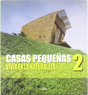CASAS PEQUEÑAS, VIVIR EN LA NATURALEZA (2)