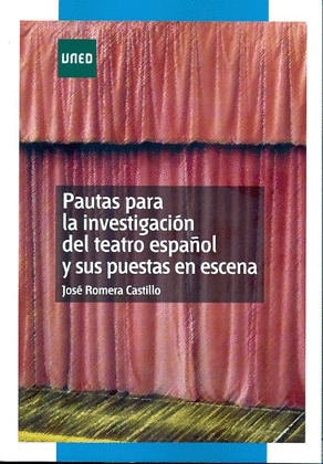 PAUTAS PARA LA INVESTIGACIÓN DEL TEATRO ESPAÑOL Y SUS PUESTAS EN ESCENA