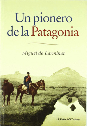 PIONERO EN LA PATAGONIA, UN