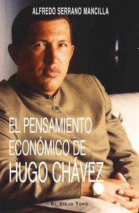 PENSAMIENTO ECONÓMICO DE HUGO CHÁVEZ, EL