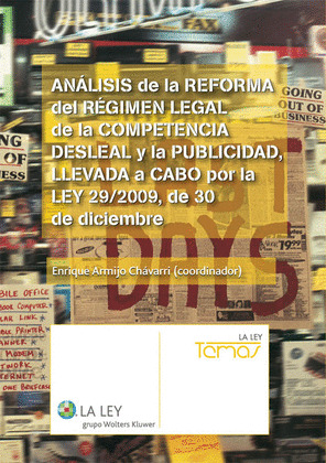 ANÁLISIS DE LA REFORMA DEL RÉGIMEN LEGAL DE LA COMPETENCIA DESLEAL Y LA PUBLICID