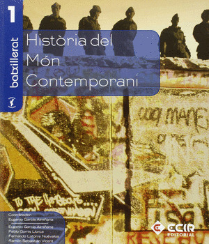 HISTÒRIA DEL MÓN CONTEMPORANI, 1 BATXILLERAT