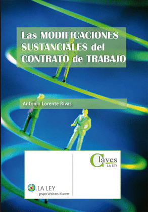 LAS MODIFICACIONES SUSTANCIALES DEL CONTRATO DE TRABAJO