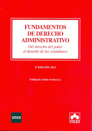 FUNDAMENTOS DE DERECHO ADMINISTRATIVO. DEL DERECHO DEL PODER AL DERECHO DE LOS C