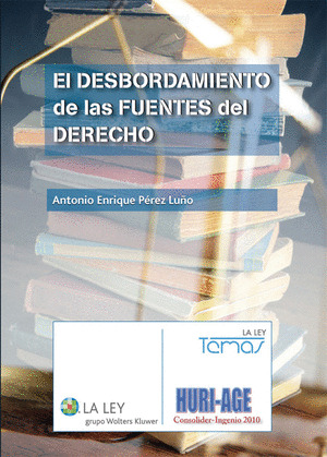 EL DESBORDAMIENTO DE LAS FUENTES DEL DERECHO