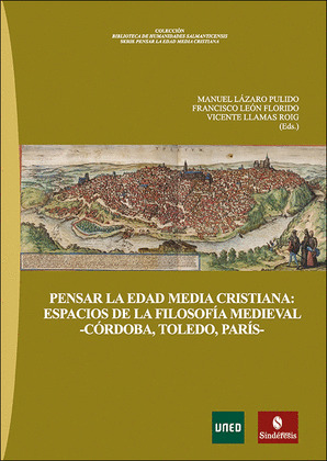 PENSAR LA EDAD MEDIA CRISTIANA: ESPACIOS DE LA FILOSOFÍA MEDIEVAL -CÓRDOBA, TOLE