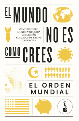 MUNDO NO ES COMO CREES, EL (EL ORDEN MUNDIAL)