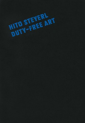 HITO STEYERL: DUTY- FREE ART