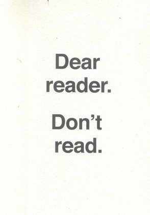 DEAR READER. DON'T READ. ULISES CARRION