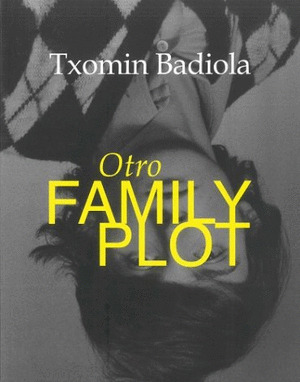 OTRO FAMILY PLOT. TXOMIN BADIOLA